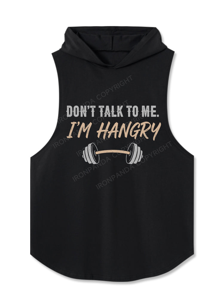 DON’T TALK TO ME. I’M HANGRY Hooded Tank