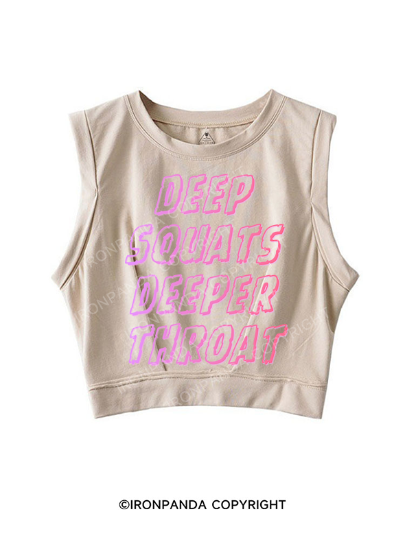 DEEP SQUATS DEEPER THROAT SLEEVELESS CROP TOPS
