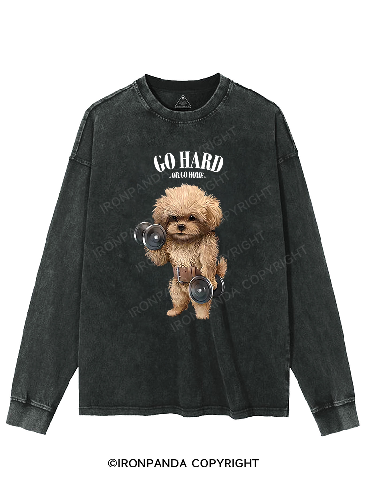Go hard or go home Washed Sweatshirt