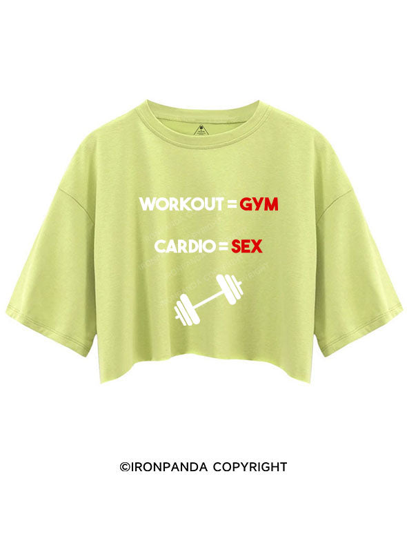 WORKOUT=GYM CARDIO=SEX CROP TOPS