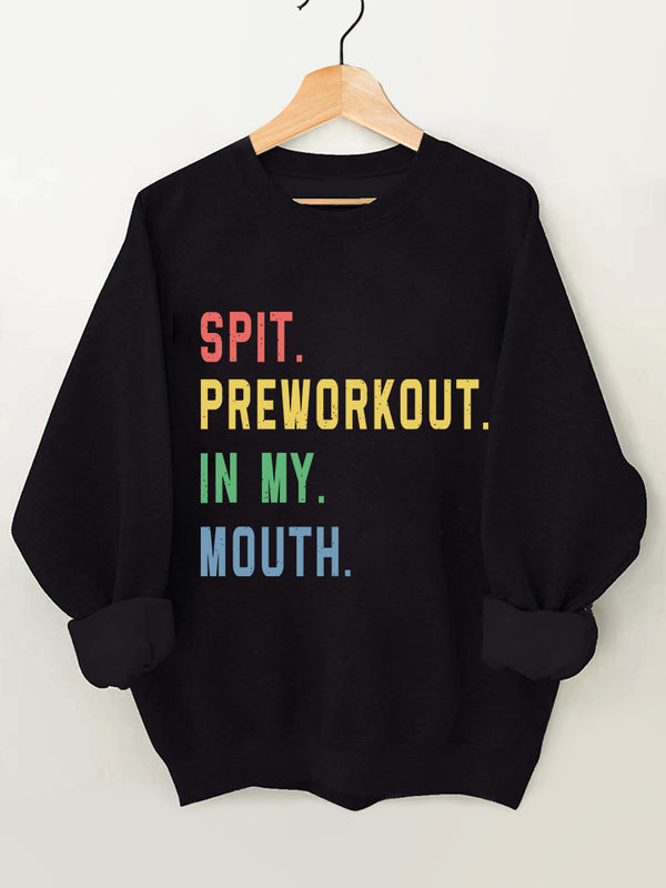 Spit Preworkout in My Mouth Vintage Gym Sweatshirt