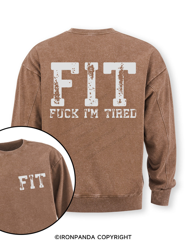 FIT F*CK I'M TIRED Double-Sided Printed Washed Sweatshirt