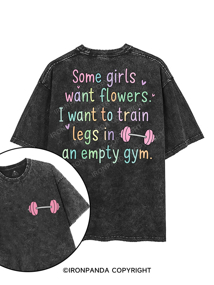 Some girls want flowers printed Gym Shirt