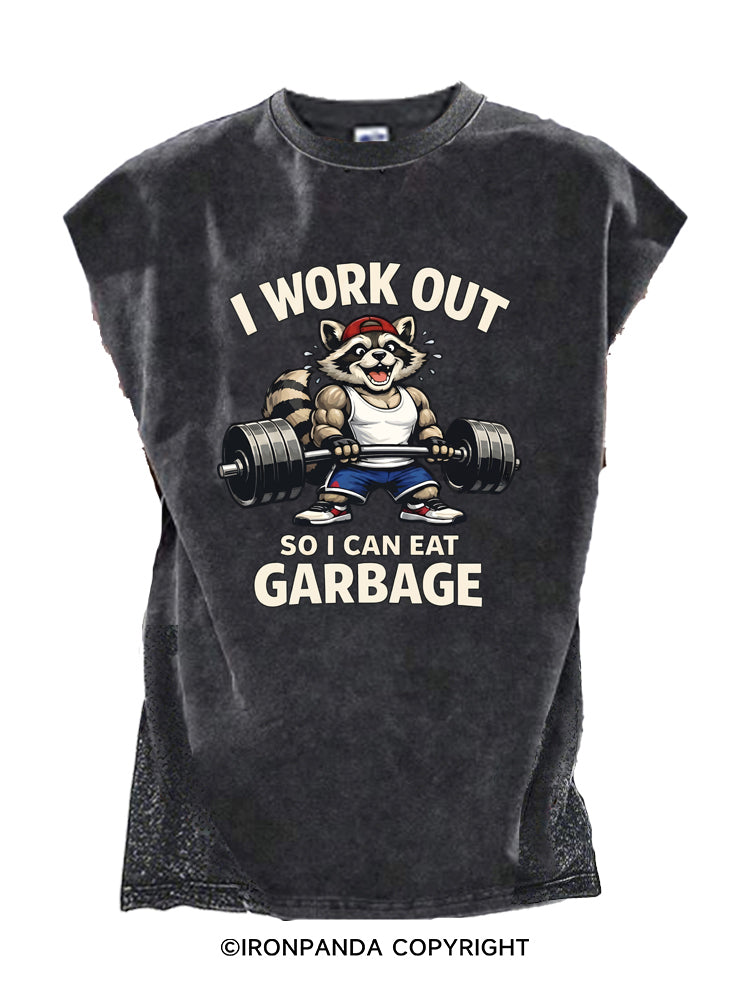 I Work Out So I Can Eat Garbage  Cut Off Tank