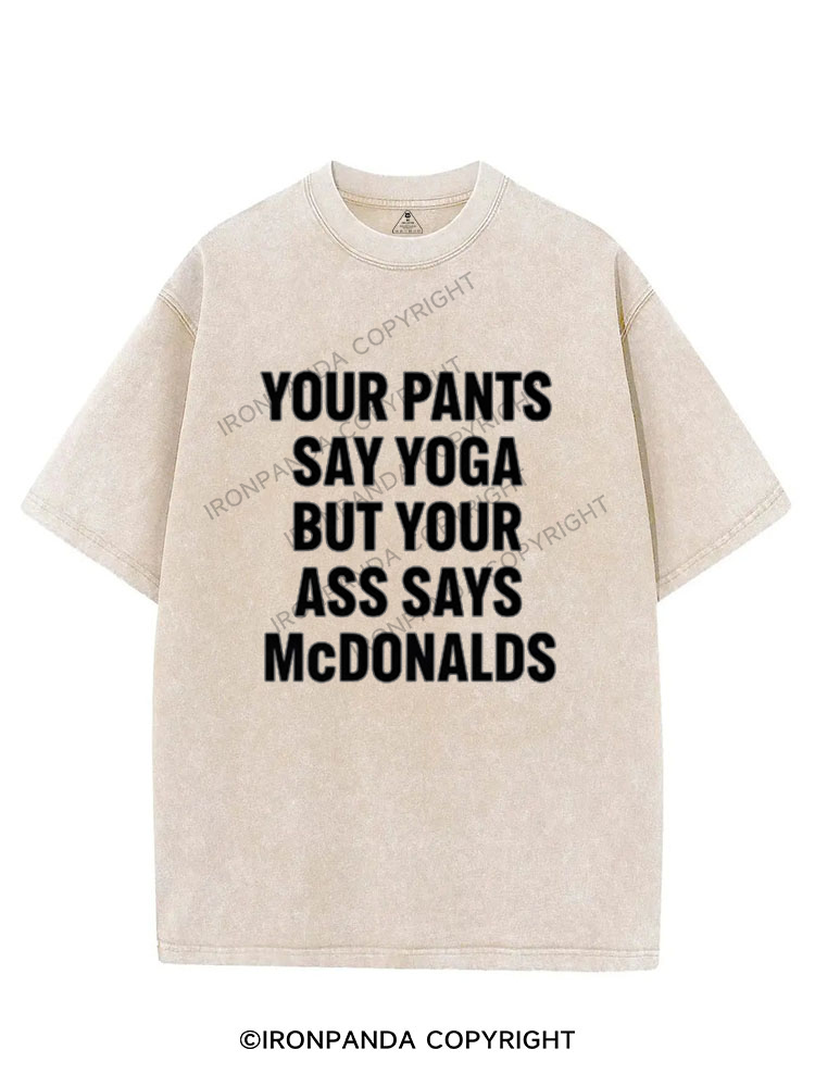 your pants say yoga but your ass says McDonalds VINTAGE GYM SHIRT