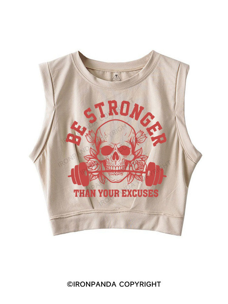 BE STRONGER THAN YOUR EXCUSES SLEEVELESS CROP TOPS