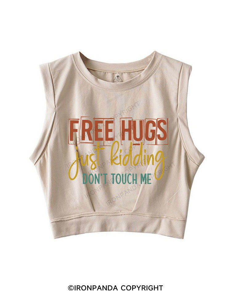 FREE HUGS JUST KIDDING DON'T TOUCH ME SLEEVELESS CROP TOPS