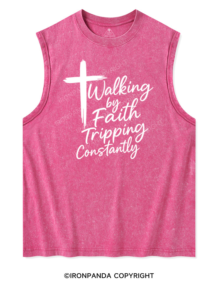 WALKING BY FAITH TRIPPING CONSTANTLY Washed Tank