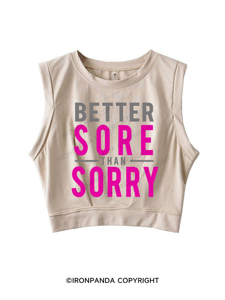BETTER SORE THAN SORRY SLEEVELESS CROP TOPS