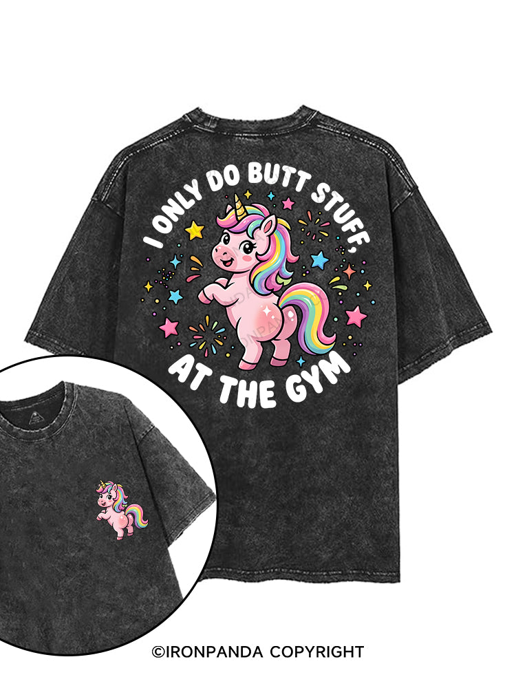 I Only Do BUTT STUFF At The GYM printed Gym Shirt