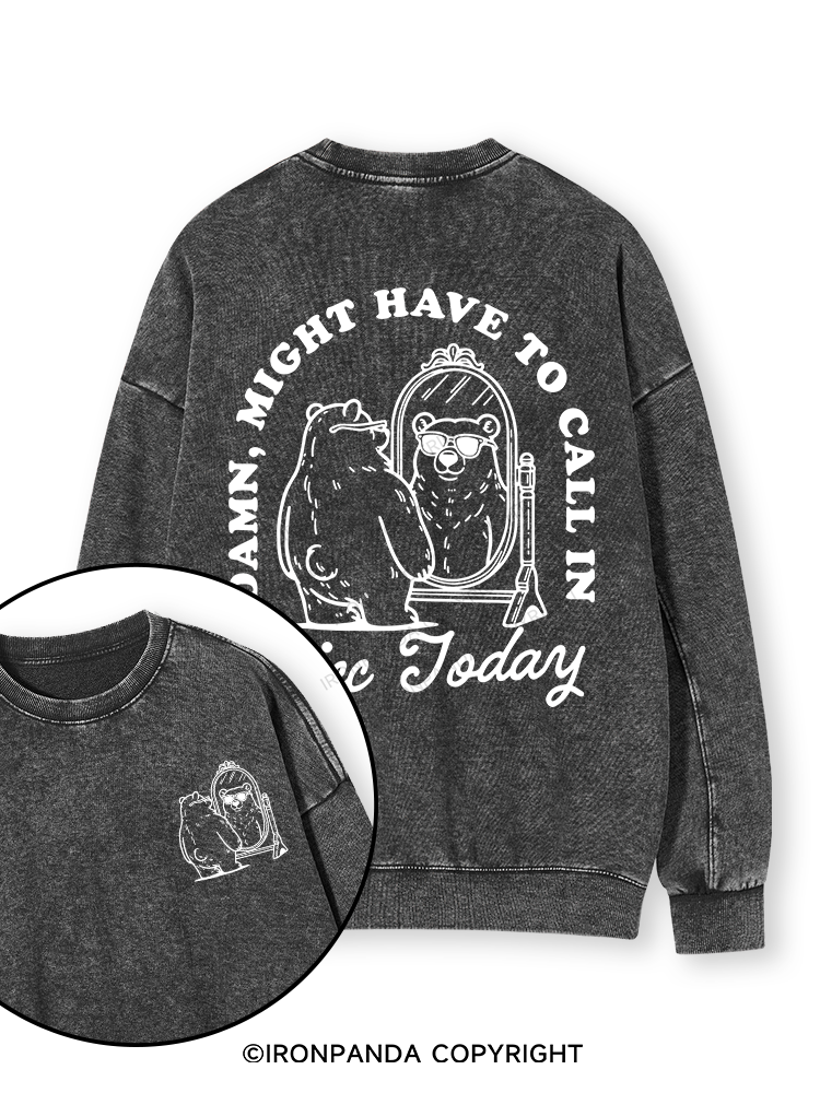 DAMN, MIGHT HAVE TO CALL IN THICC TODAY Double-Sided Printed Washed Sweatshirt