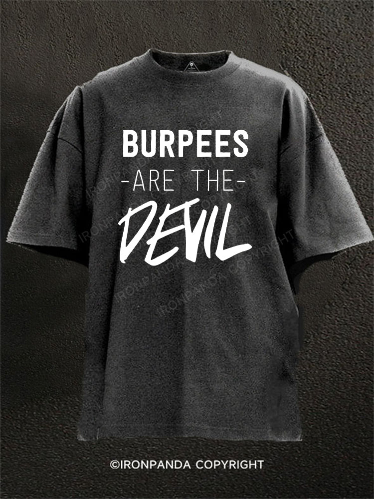 Burpees are the Devil Washed Gym Shirt