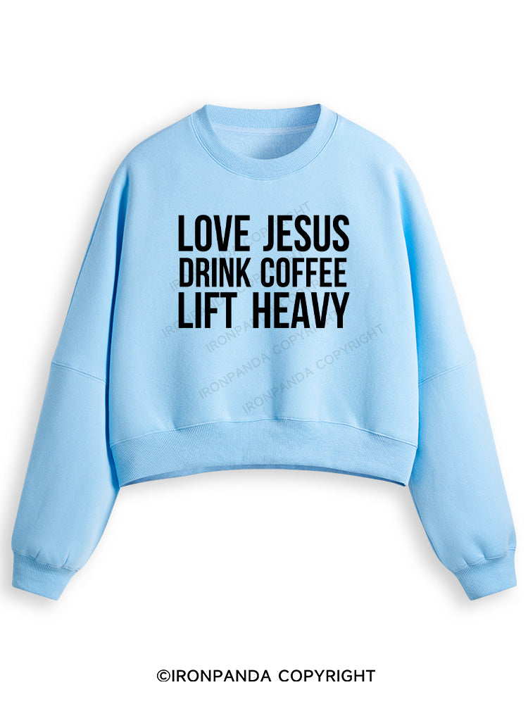 LOVE JESUS DRINK COFFEE LIFT HEAVY Fleece Crop Sweatshirt