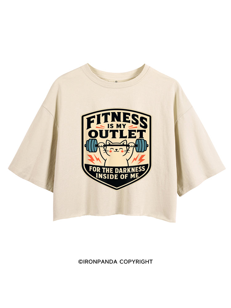 FITNESS IS MY OUTLET FOR THE DARKNESS INSIDE OF ME CROP TOPS