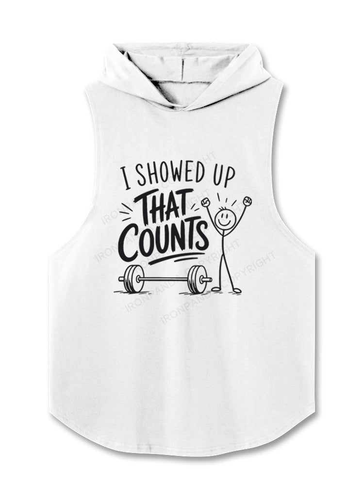 I Showed up That Counts Hooded Tank