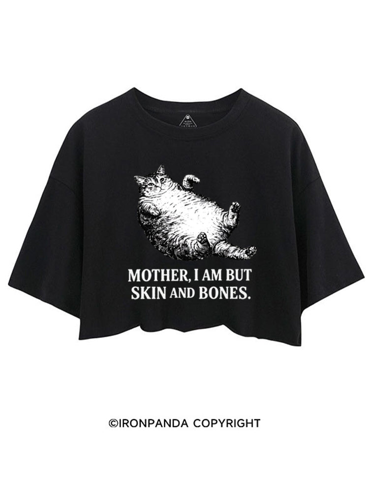 Mother I Am But Skin And Bones Cat Funny CROP TOPS