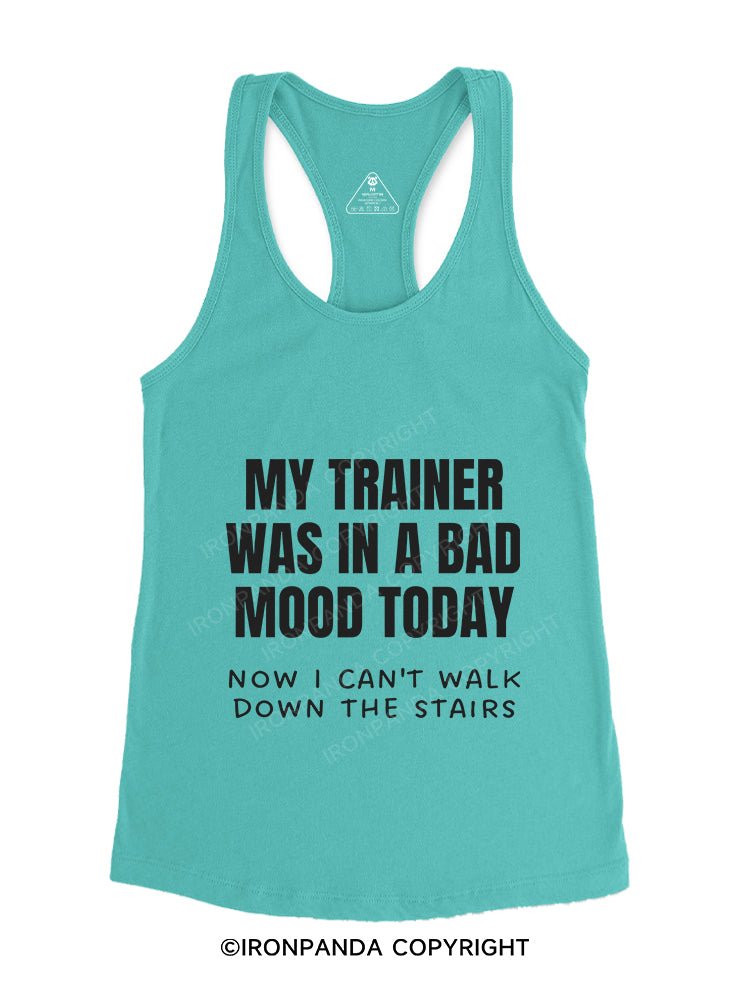 MY TRAINER WAS IN A BAD MOOD TODAY Gym Racerback Tank