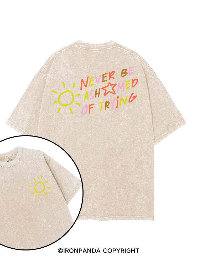 NEVER BE ASHAMED OF TRYING printed Gym Shirt