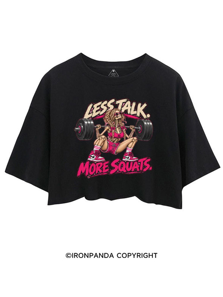 Less Talk More Squats Workout CROP TOPS