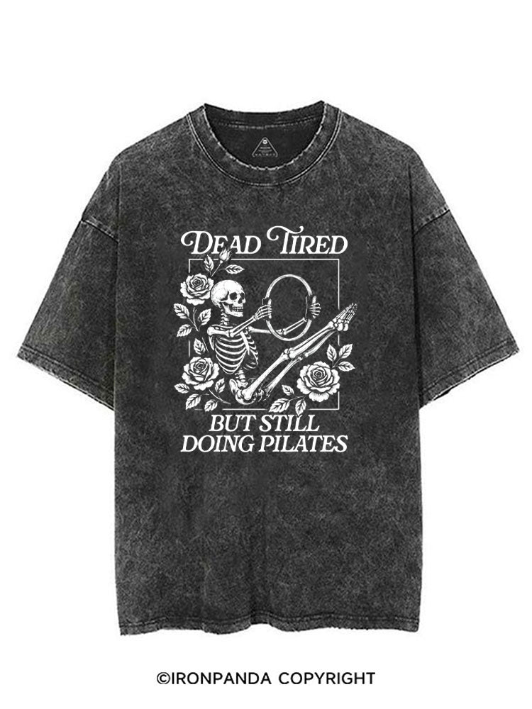 DEAD INSIDE BUT STILL DOING PILATES VINTAGE GYM SHIRT