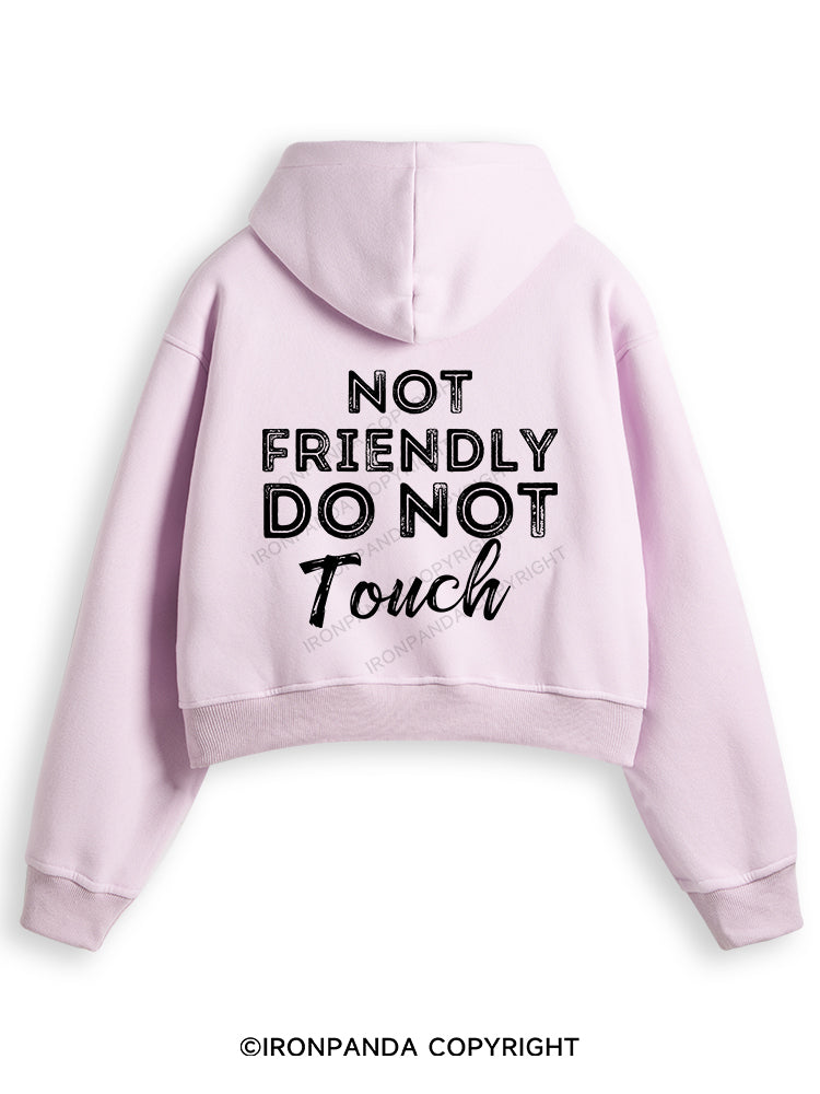 NOT FRIENDLY DO NOT TOUCH Fleece Crop Zip Up Hoodie