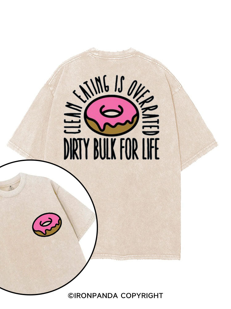 CLEAN EATING IS OVERRATED DIRTY BULK FOR LIFE printed Gym Shirt