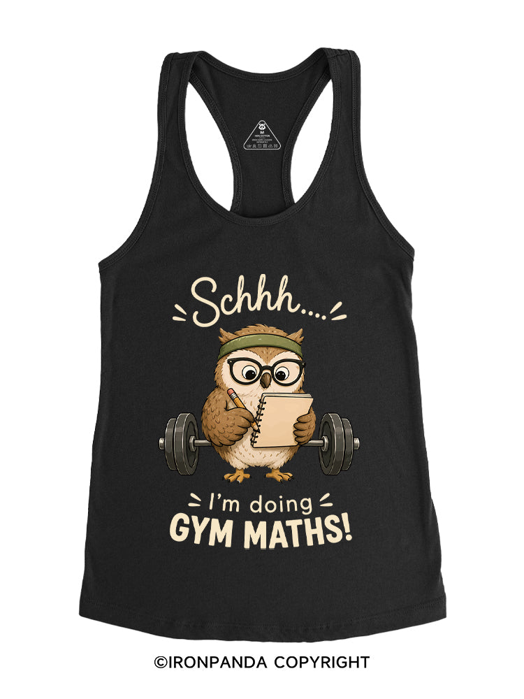 SCHHH I'M DOING GYM MATHS OWL Gym Racerback Tank