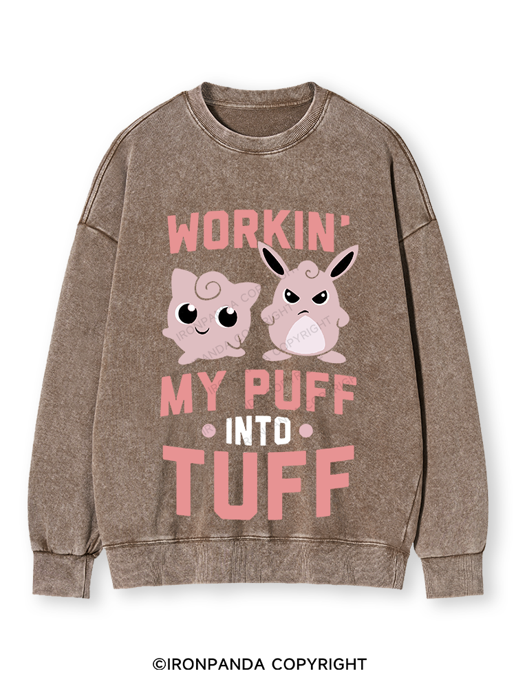 WORKIN MY PUFF INTO TUFF Washed Sweatshirt