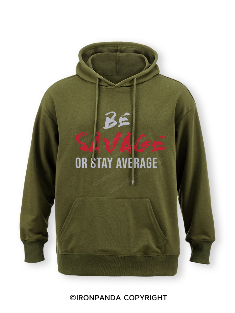 Be Savage Or Stay Average Classic Gym Hoodie