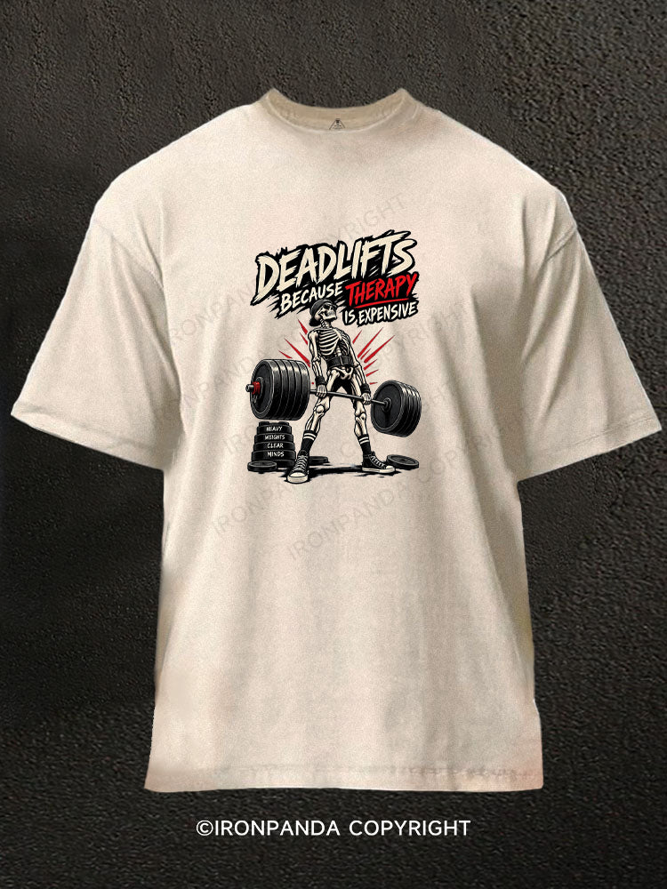 Deadlifts Because Therapy Is Expensive Washed Gym Shirt