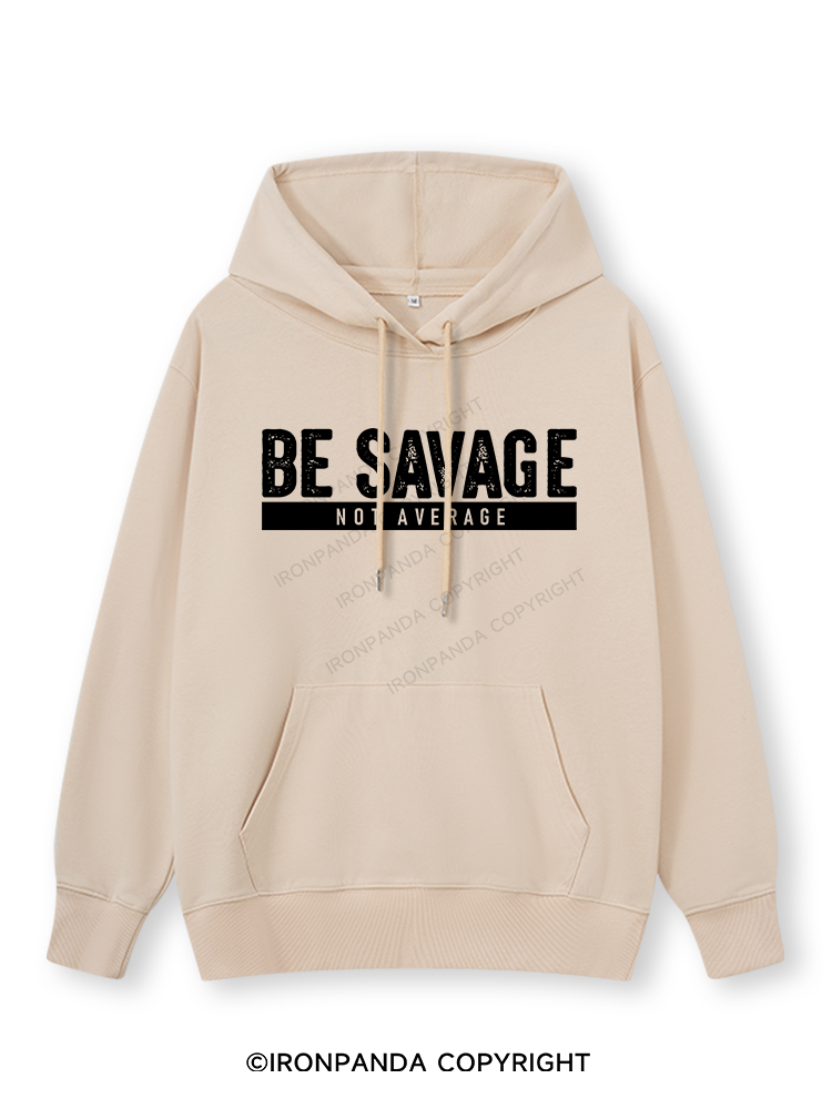 BE SAVAGE NOT AVERAGE Classic Gym Hoodie