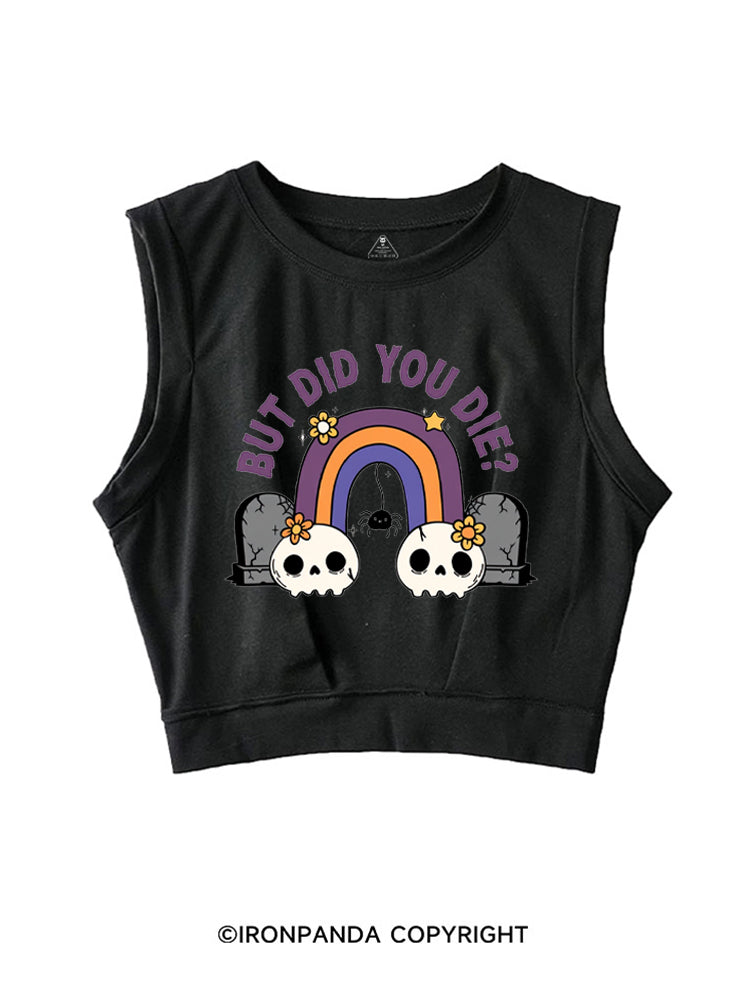 But Did You Die Funny Goth Skull SLEEVELESS CROP TOPS