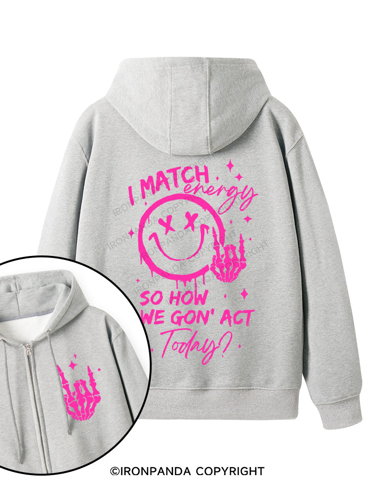 How We Gonna Act Today Double-Sided Printed Fleece Zip Up Hoodie