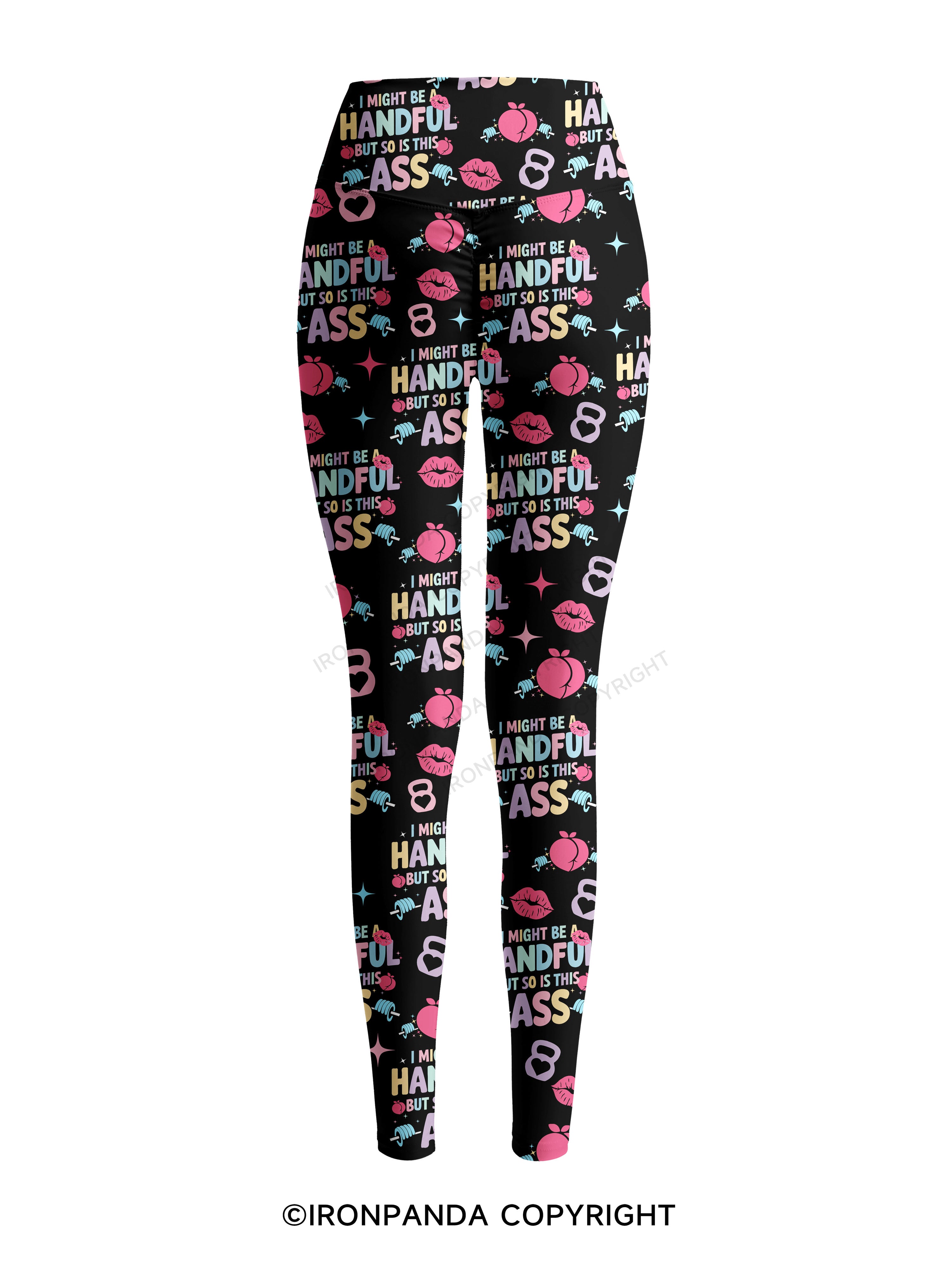 I MIGHT BE A HANDFUL BUT SO IS THIS ASS Printed Yoga Pants