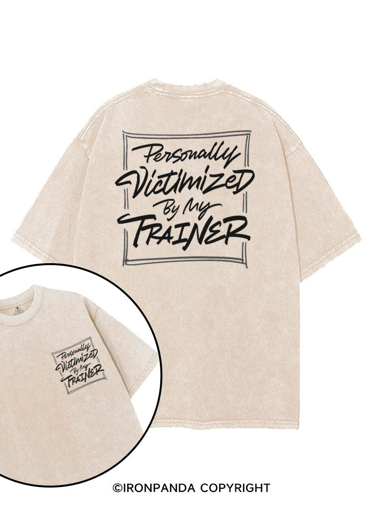 PERSONALLY VICTIMIZED BY MY TRAINER FUNNY GYM printed Gym Shirt