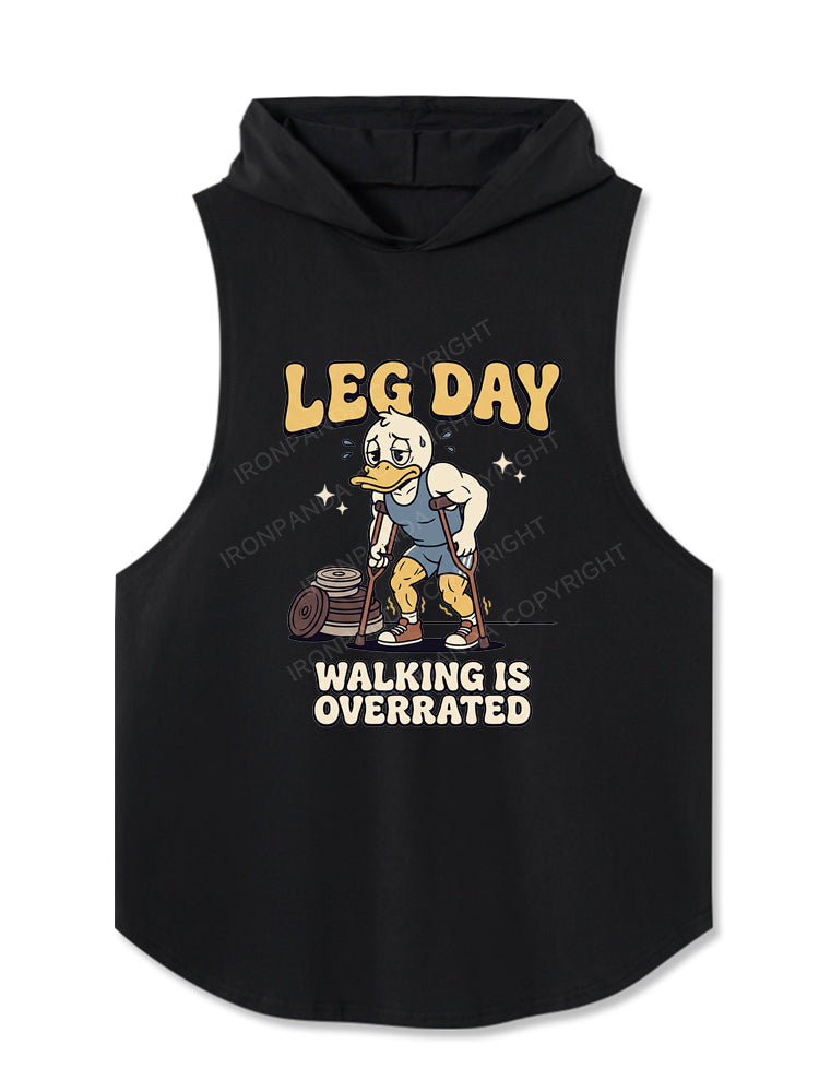 LEG DAY WALKING IS OVERRATED Hooded Tank