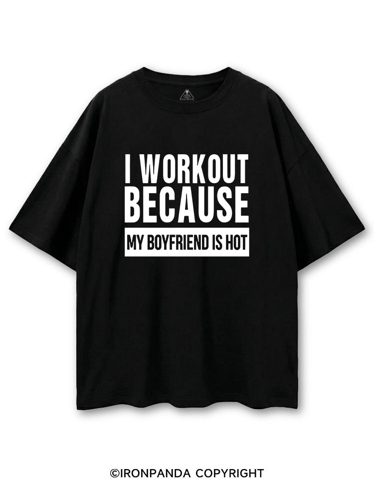I WORKOUT BECAUSE MY BOYFRIEND IS HOT COTTON PUMP COVER