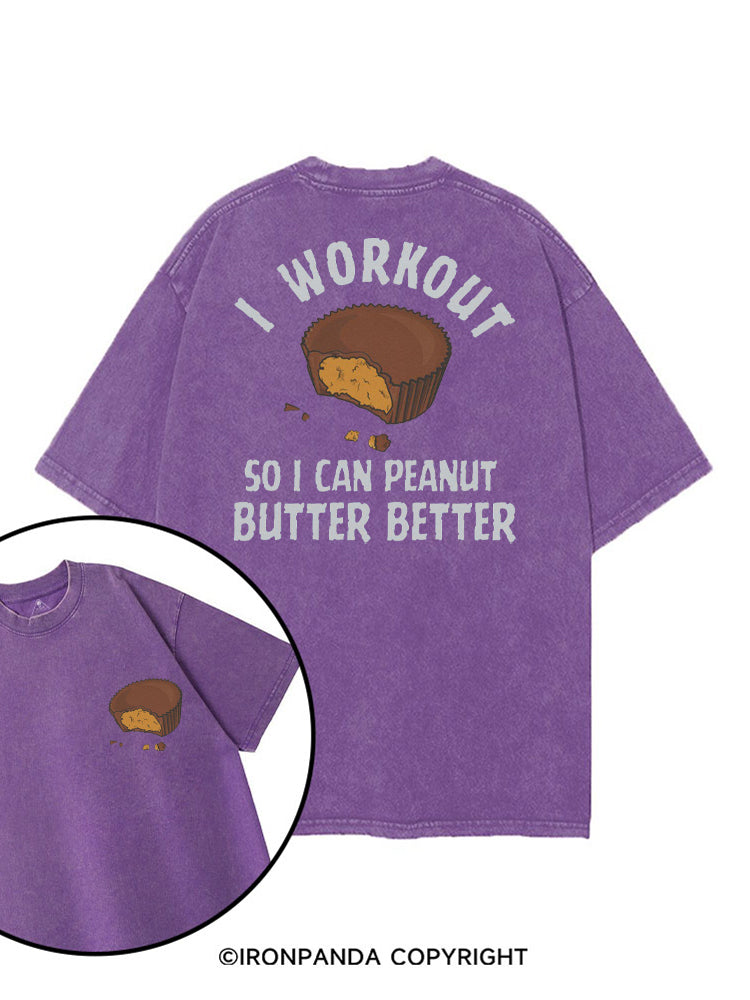 I WORKOUT SO I CAN PEANUT BUTTER BETTER printed Gym Shirt