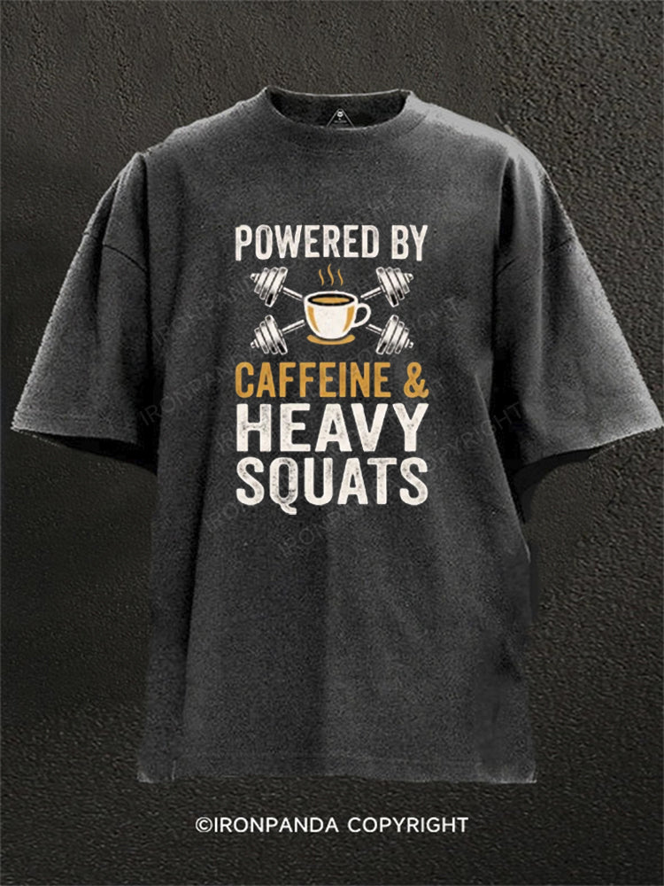 Powered by Caffeine and Heavy Squats Washed Gym Shirt