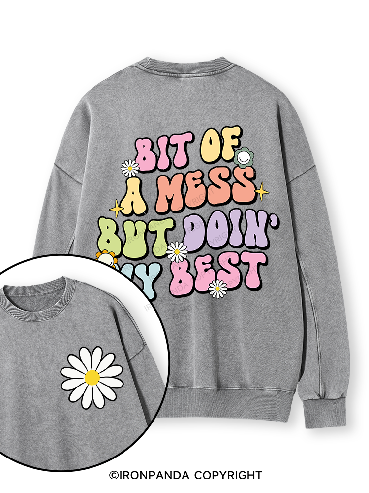 BIT OF A MESS BUT DOIN' MY BEST Double-Sided Printed Washed Sweatshirt