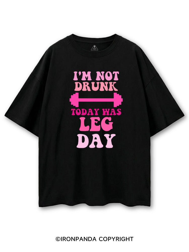 I'M NOT DRUNK TODAY WAS LEG DAY FUNNY WORKOUT COTTON PUMP COVER
