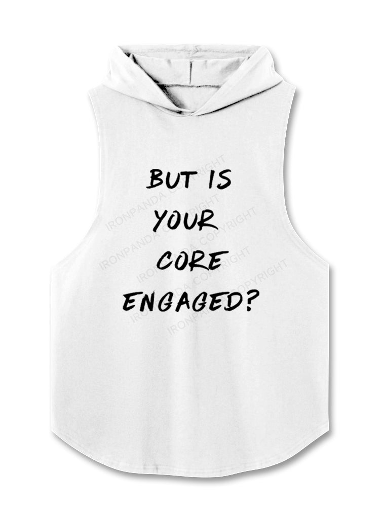 But is your core engaged Hooded Tank