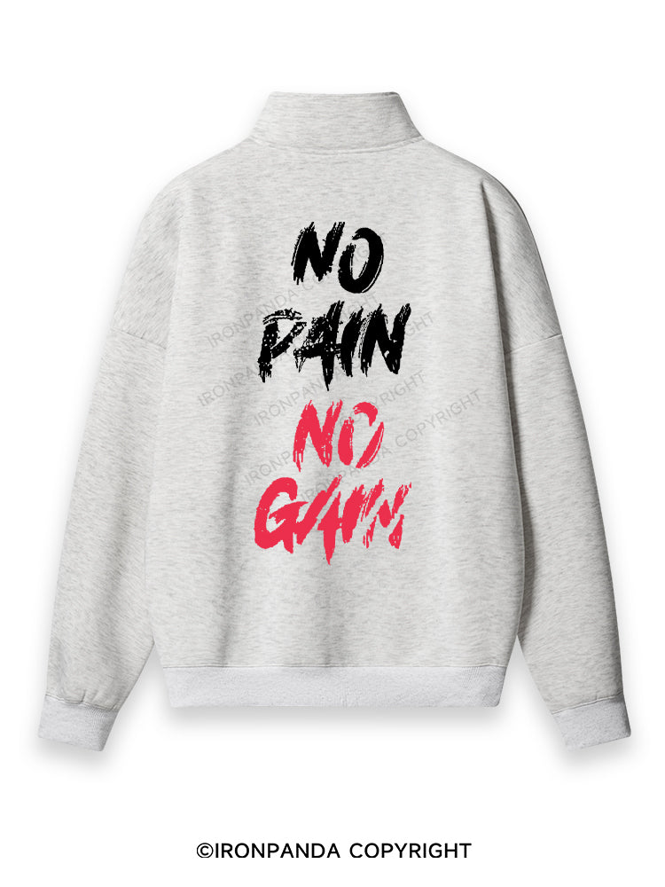 NO PAIN NO GAIN Back Printed Quarter-Zip Fleece Sweatshirt