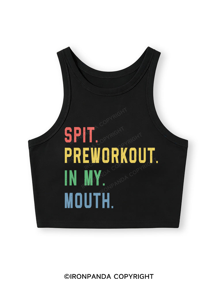 SPIT PREWORKOUT IN MY MOUTH Fitted Crop Tank Top
