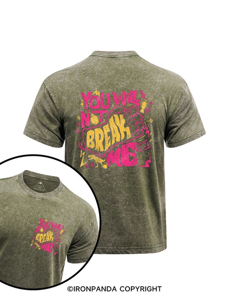 You Will Not Break Me Funny Printed Washed Gym Shirt