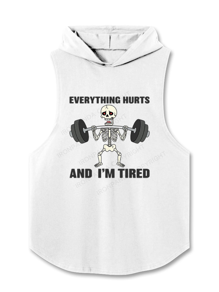 Everything Hurts And I'm Tired Funny Skeleton Hooded Tank