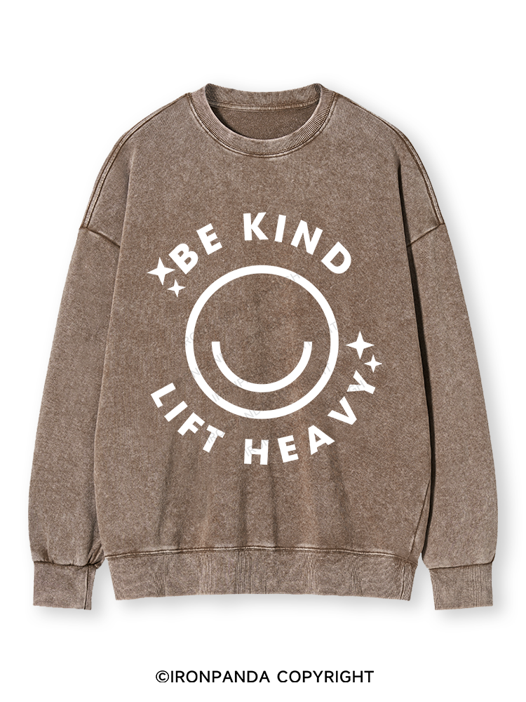 BE KIND LIFT HEAVY Washed Sweatshirt