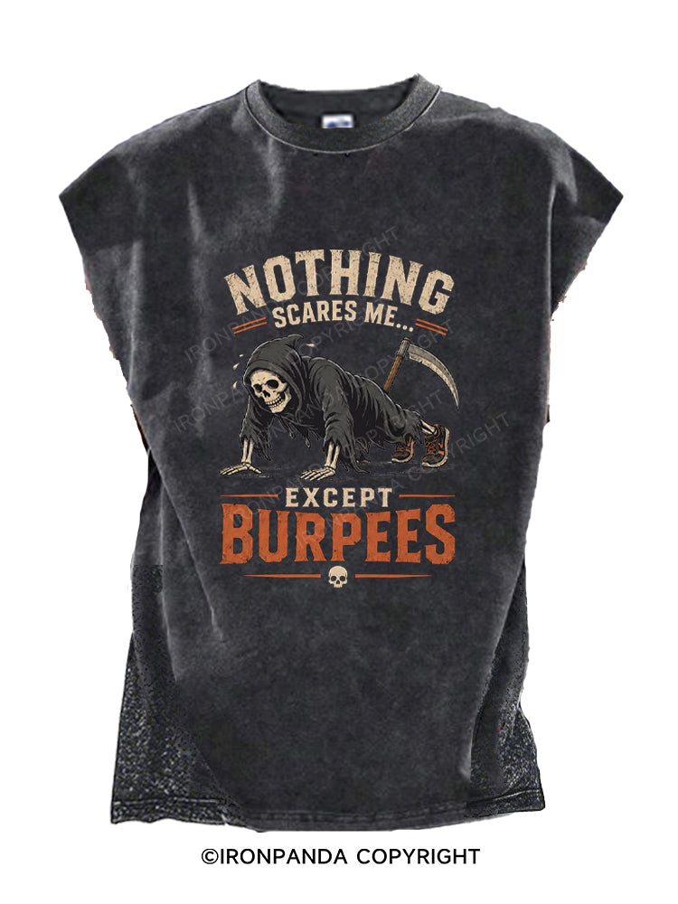 Nothing Scares Me Except Burpees Cut Off Tank