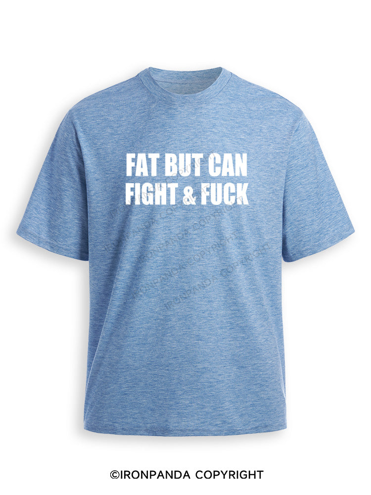 Fat But Can Fight & Fuck Ultra Soft Heather T-Shirt