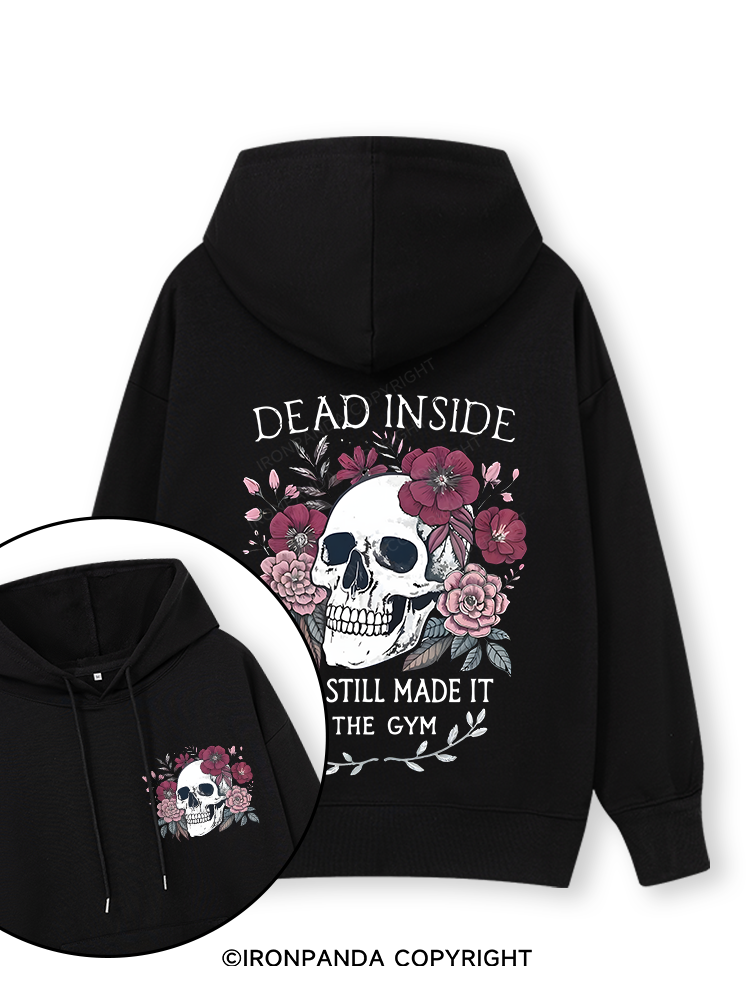 DEAD INSIDE BUT STILL MADE IT TO THE GYM Double-Sided Printed Classic Gym Hoodie